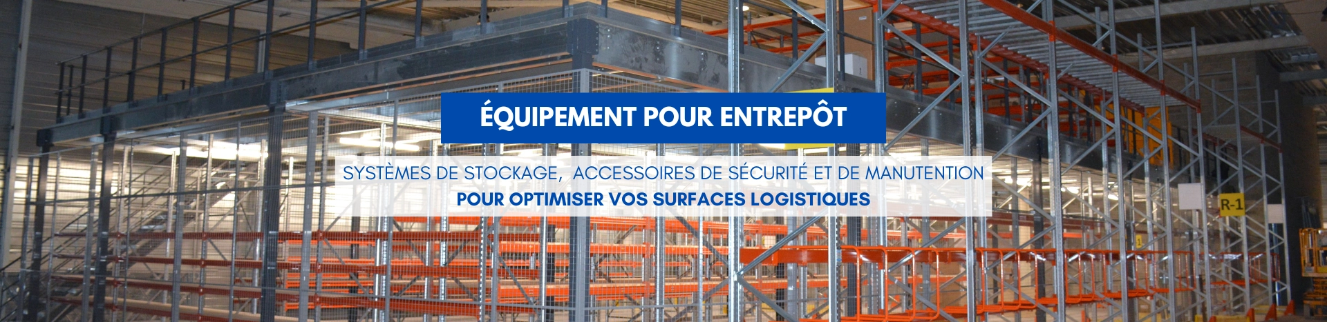 équipement pour entrepôt systèmes de stockage accessoires de sécurité et de manutention pour optimiser surfaces logistiques